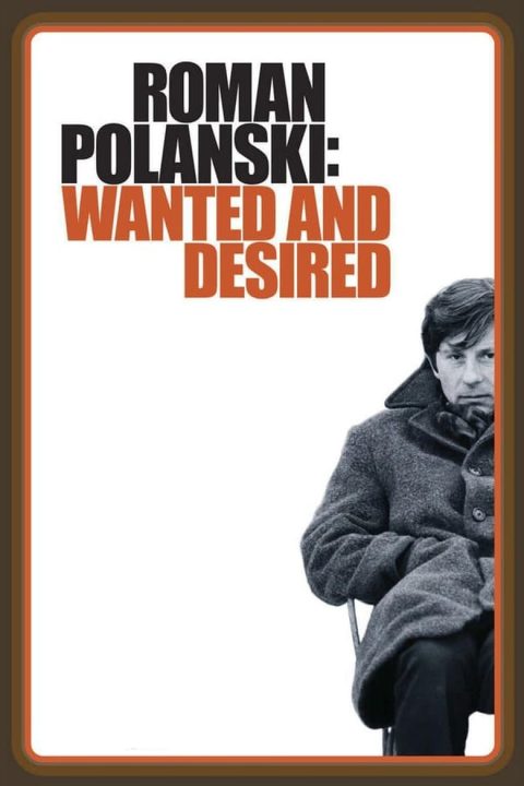 Plagát Roman Polanski: Wanted and Desired