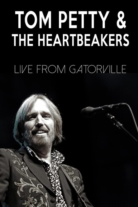 Plagát Tom Petty & The Heartbreakers - Live from Gatorville