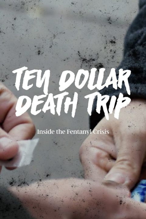 Ten Dollar Death Trip - Inside the Fentanyl Crisis