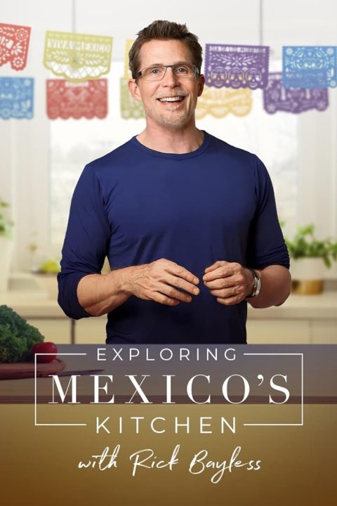 Plagát Exploring Mexico's Kitchen with Rick Bayless