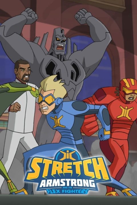 Plagát Stretch Armstrong & the Flex Fighters