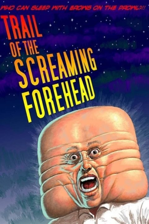 Plagát Trail of the Screaming Forehead